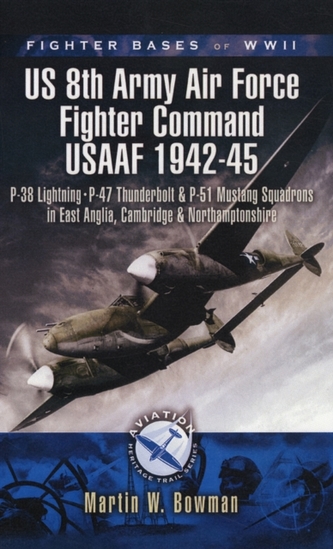 Fighter Bases of WW2 US 8th Army Air Force Fighter Command USAAF 1942-45