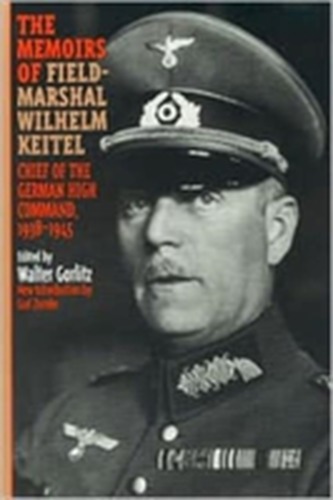 The Memoirs of Field-Marshal Wilhelm Keitel