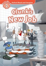  Oxford Read and Imagine: Level 2:: Clunk's New Job
