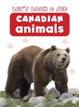 Let's Look & See: Canadian Animals
