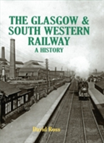 The Glasgow & South Western Railway a History