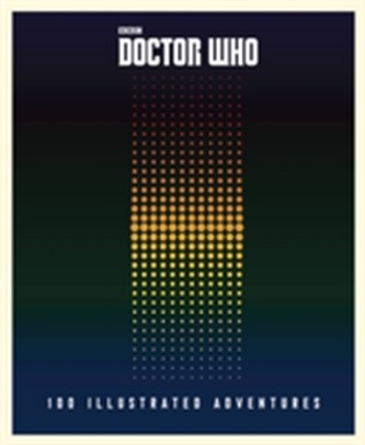 Doctor Who: 100 Illustrated Adventures