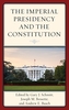 The Imperial Presidency and the Constitution