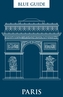 Blue Guide Paris 12th Edition