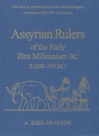 Assyrian Rulers of the Early First Millennium BC II (858-745 BC)