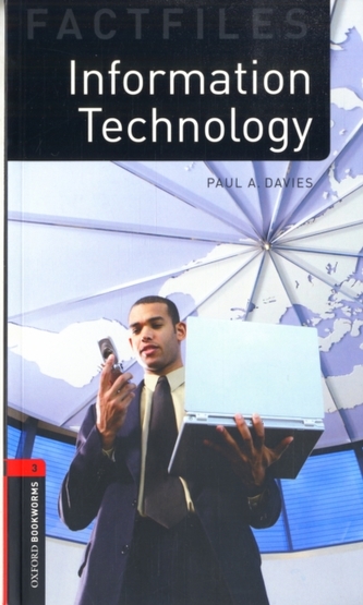Oxford Bookworms Library Factfiles: Level 3:: Information Technology