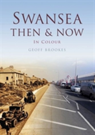 Swansea Then & Now