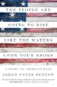 The People Are Going to Rise Like the Waters Upon Your Shore