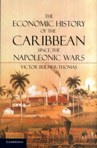 The Economic History of the Caribbean since the Napoleonic Wars