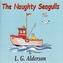 The Naughty Seagulls