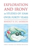 Exploration and Irony in Studies of Siam over Forty Years