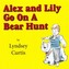 Alex and Lily Go On a Bear Hunt