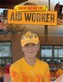 Careers That Save Lives: Aid Worker