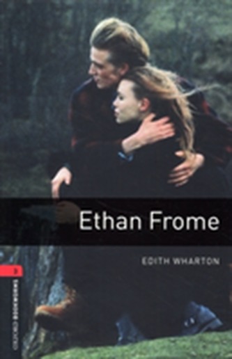 Oxford Bookworms Library: Ethan Frome