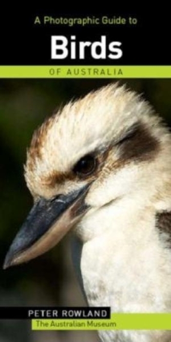 A Photographic Guide to Birds of Australia