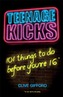 Teenage Kicks: 101 Things To Do Before You're 16