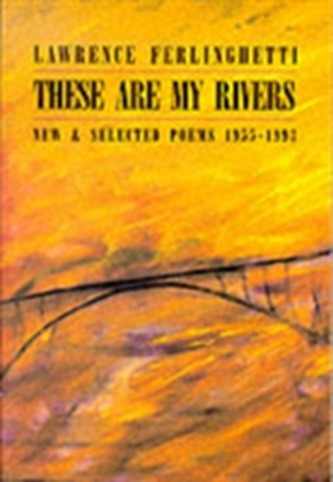 These are My Rivers: New & Selected Poems 1955-1993