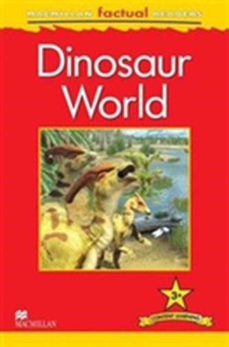 Macmillan Factual Readers - Dinosaur World - Level 3
