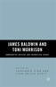 James Baldwin and Toni Morrison: Comparative Critical and Theoretical Essays