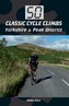 50 Classic Cycle Climbs: Yorkshire & Peak District