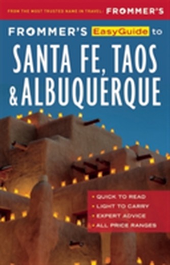 Frommer's EasyGuide to Santa Fe, Taos and Albuquerque
