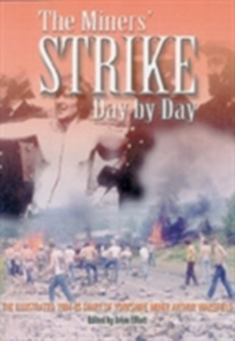 The Miners Strike Day by Day