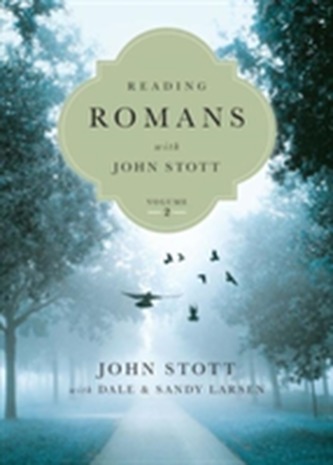 Reading Romans with John Stott