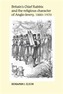 Britain'S Chief Rabbis and the Religious Character of Anglo-Jewry, 1880-1970