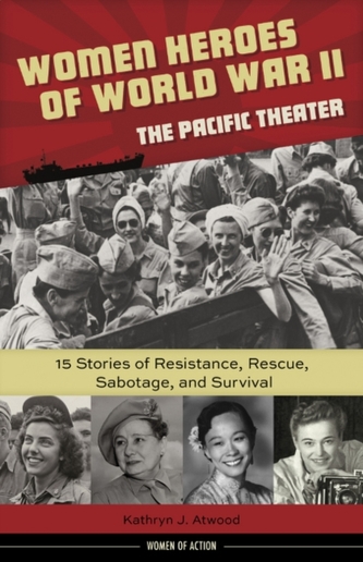 Women Heroes of World War IIathe Pacific Theater