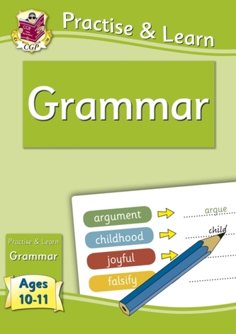 Practise & Learn: Grammar (Ages 10-11)