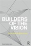 Builders of the Vision