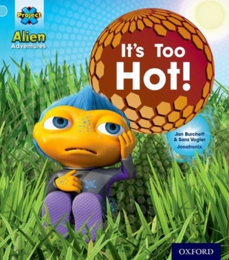 Project X: Alien Adventures: Blue: It's Too Hot!