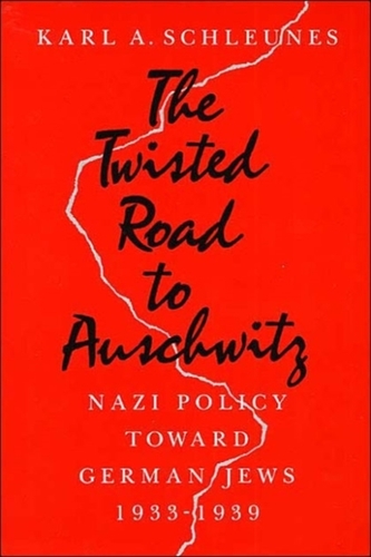 The Twisted Road to Auschwitz