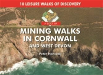 A Boot Up Mining Walks in Cornwall & West Devon