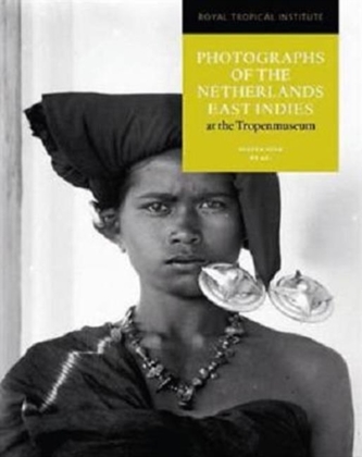 Photographs of the Netherlands East Indies at the Tropenmuseum