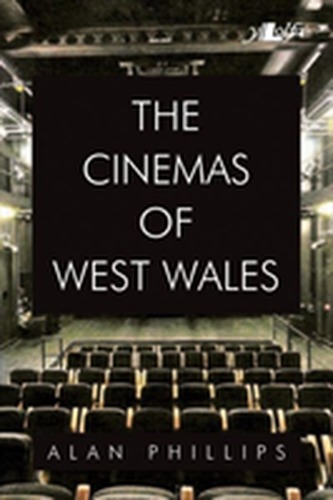 Cinemas of West Wales, The