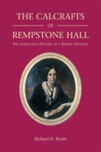 The Calcrafts of Rempstone Hall
