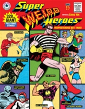 Super Weird Heroes Preposterous But True!