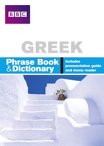 BBC GREEK PHRASEBOOK & DICTIONARY