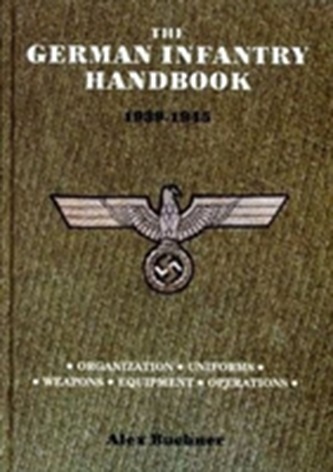 The German Infantry Handbook 1939-1945