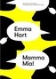 Emma Hart: Mamma Mia!