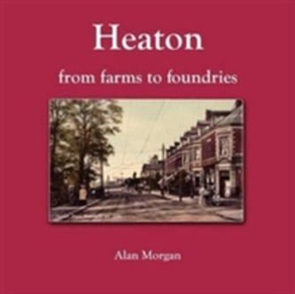 Heaton from Farms to Foundries