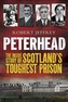 Peterhead - the Inside Story of Scotland's Toughest Prison
