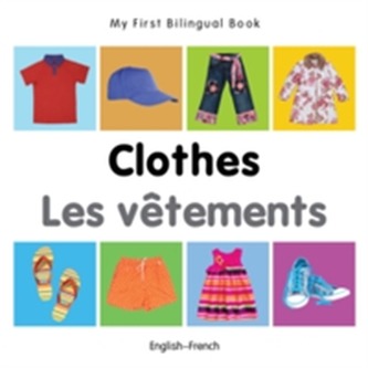 My First Bilingual Book - Clothes - English-russian