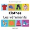 My First Bilingual Book - Clothes - English-russian