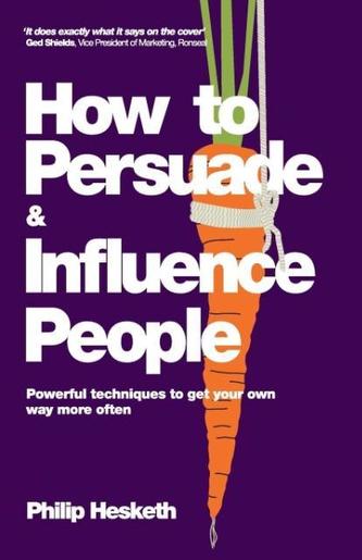 How to Persuade and Influence People
