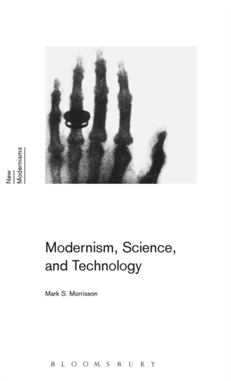 Modernism, Science, and Technology