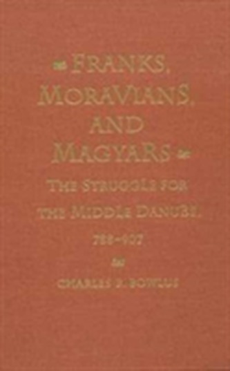 Franks, Moravians, and Magyars