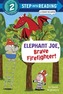 Elephant Joe, Brave Firefighter! Step Into Reading Comic Reader
