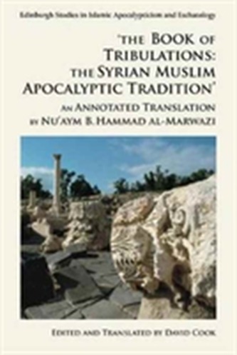 'The Book of Tribulations: the Syrian Muslim Apocalyptic Tradition'